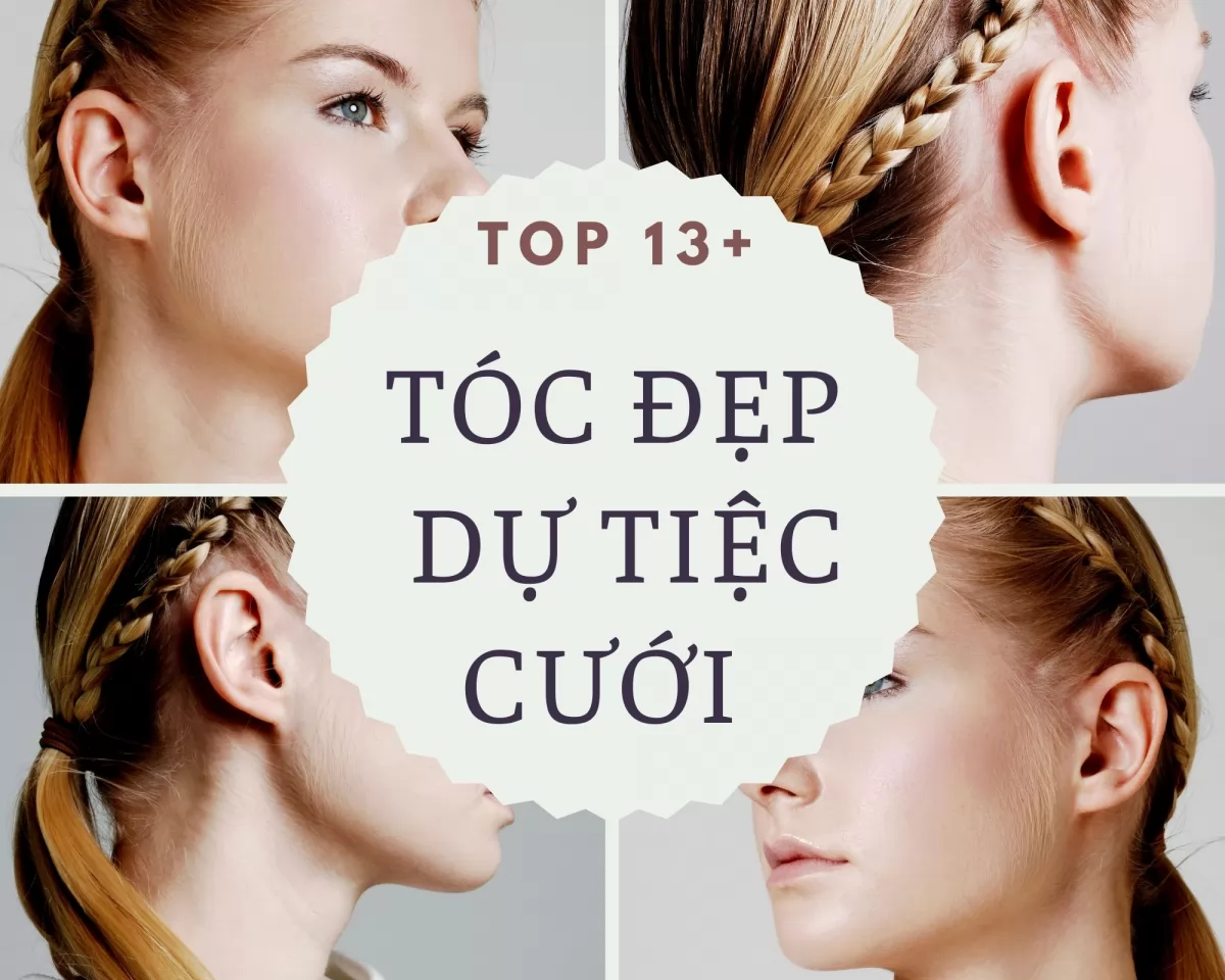 Top 14+ kiểu tóc đi đám cưới đẹp nhất cho nàng thêm sang trọng và quyến rũ 