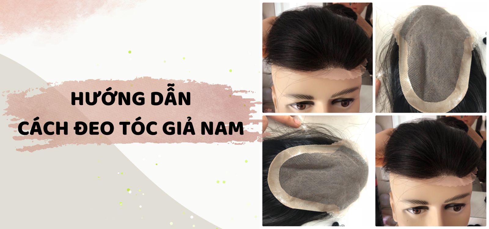 Hướng dẫn cách đeo tóc giả nam cho người mới dùng